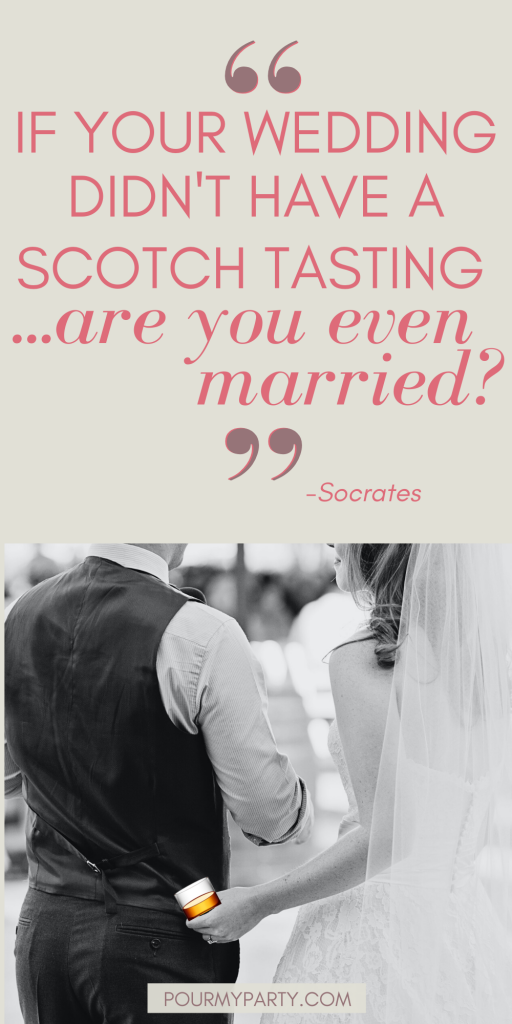 Graphic that says "If your wedding didn't have a scotch tasting... are you even married?"