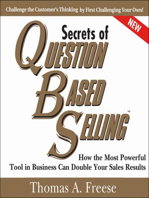 The Secrets of Question-Based Selling